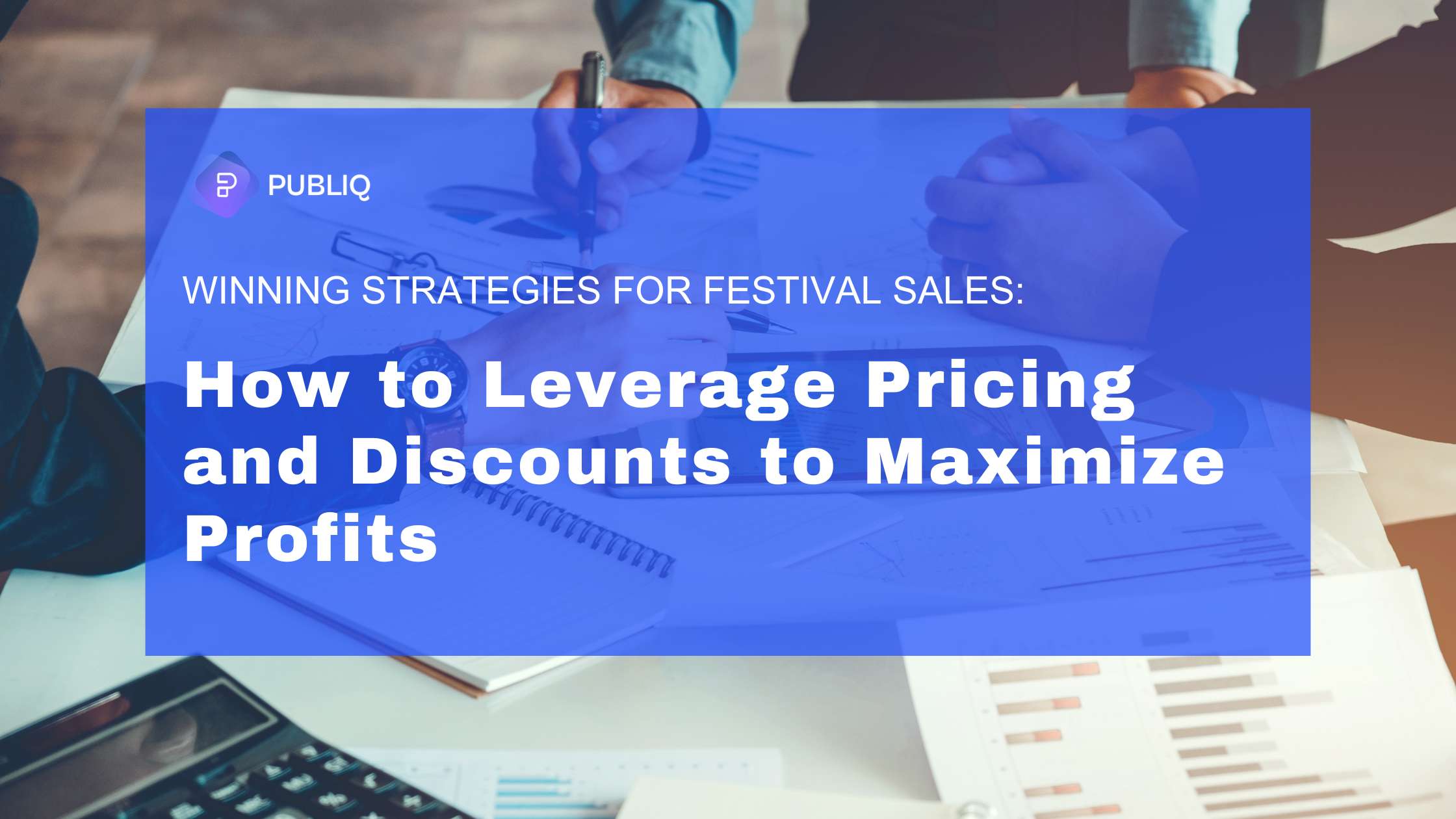 Winning Strategies for Festival Sales: How to Leverage Pricing and Discounts to Maximize Profits