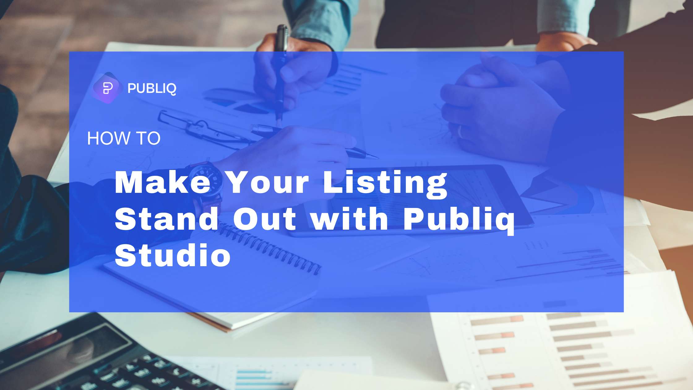 How to Make Your Listing Stand Out with Publiq Studio