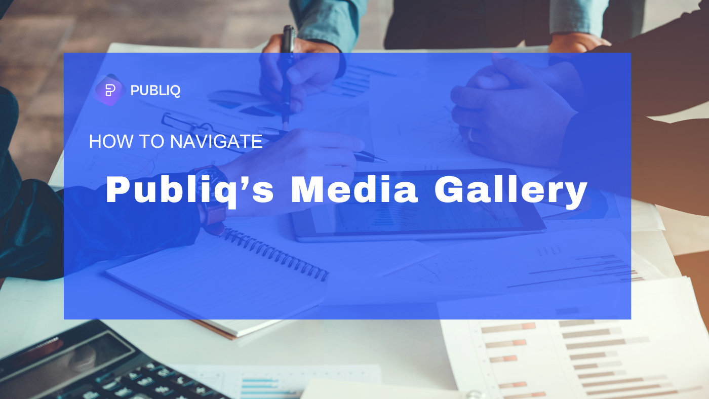 How to Navigate Publiq’s Media Gallery Effectively