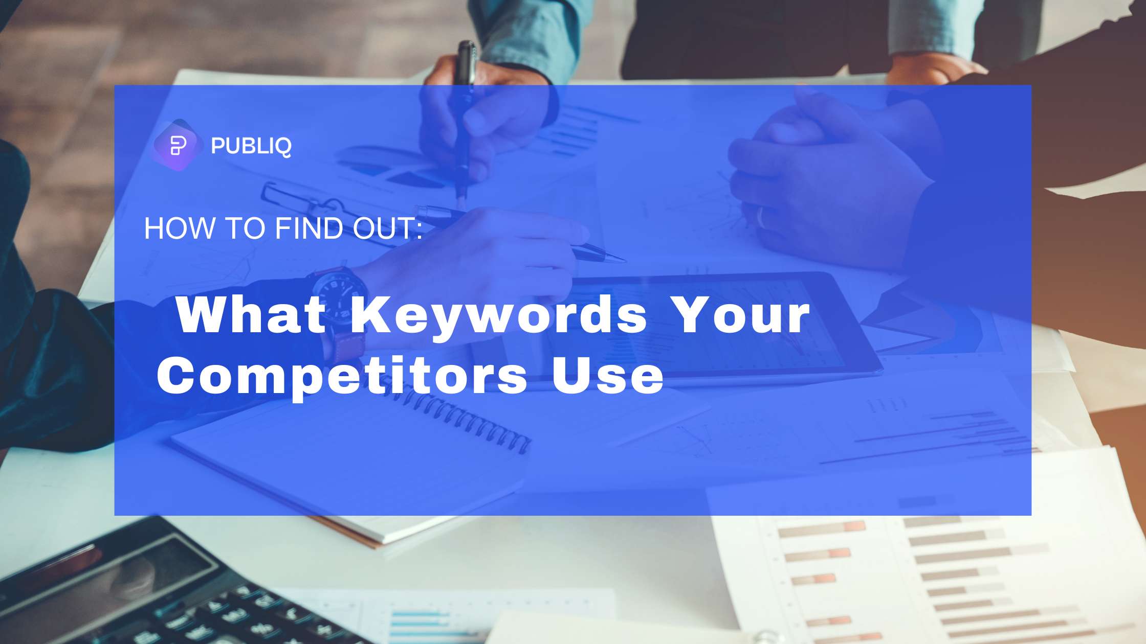 How to Find Out What Keywords Your Competitors Use