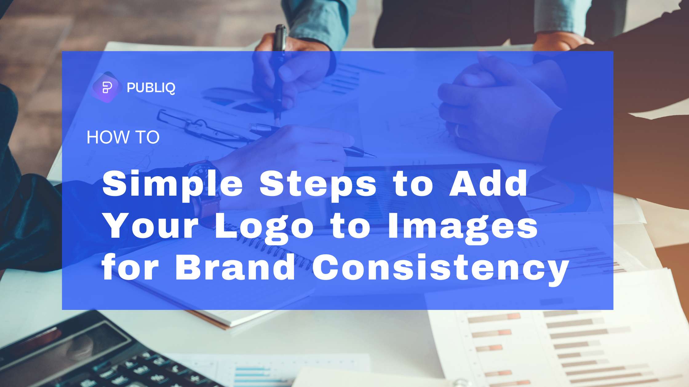 Simple Steps to Add Your Logo to Images for Brand Consistency