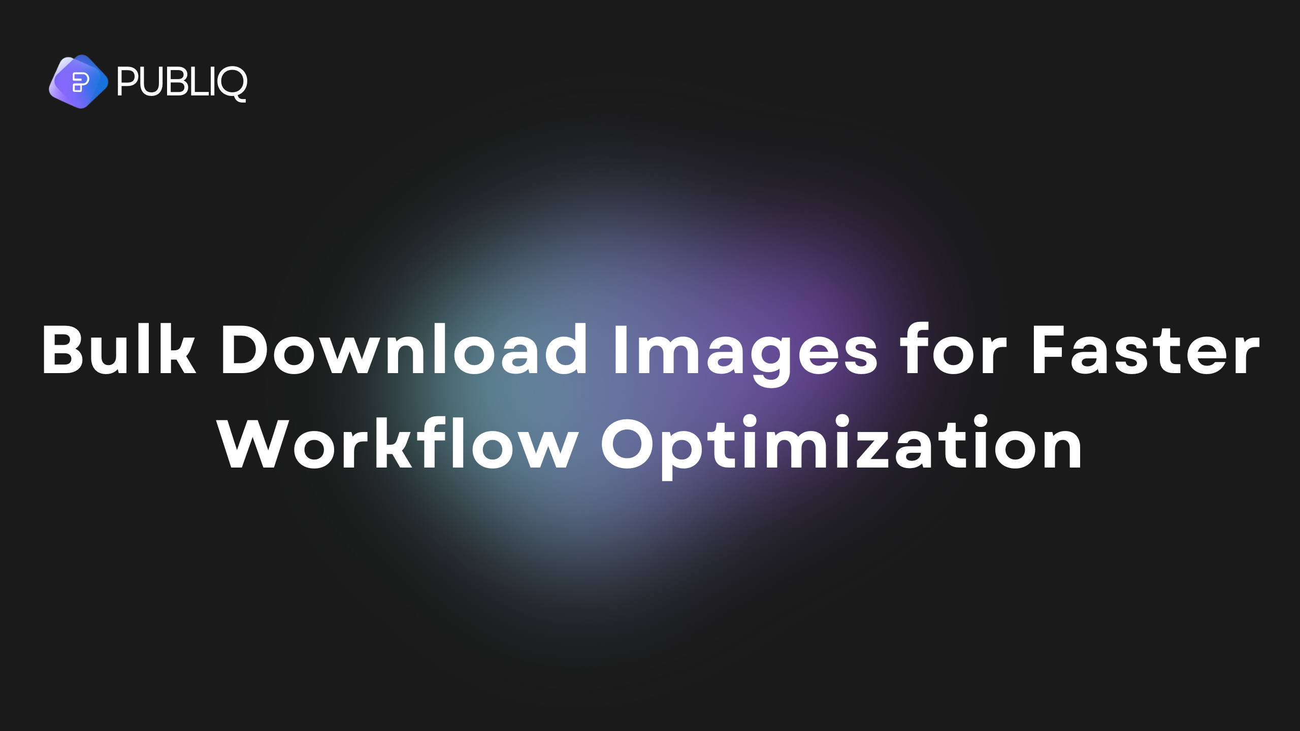 Bulk Download Images for Faster Workflow Optimization